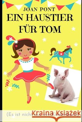 Ein Haustier Für Tom Joan Pont Galmés, Cristian Pont Company, Stefan Kächele 9798735218302 Independently Published - książka