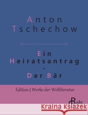 Ein Heiratsantrag & Der Bär Anton Tschechow, Redaktion Gröls-Verlag 9783947894987 Grols Verlag - książka