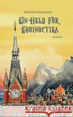 Ein Held für Equinoctika Richard Isenheim 9783754339404 Books on Demand - książka