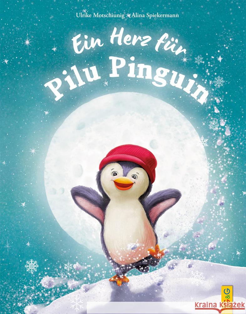 Ein Herz für Pilu Pinguin Motschiunig, Ulrike 9783707426359 G & G Verlagsgesellschaft - książka