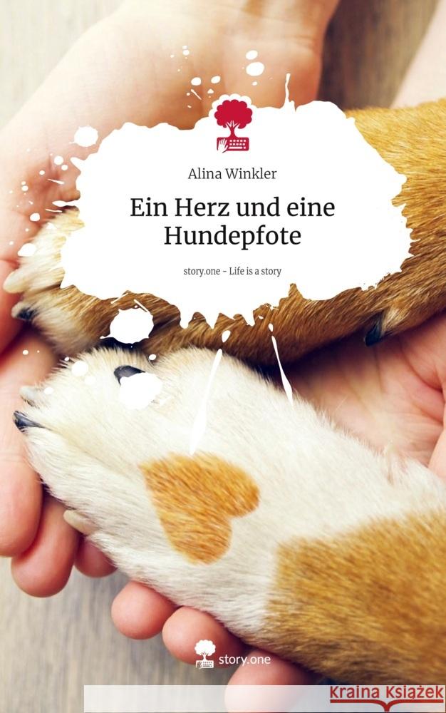 Ein Herz und eine Hundepfote. Life is a Story - story.one Winkler, Alina 9783711547217 story.one publishing - książka