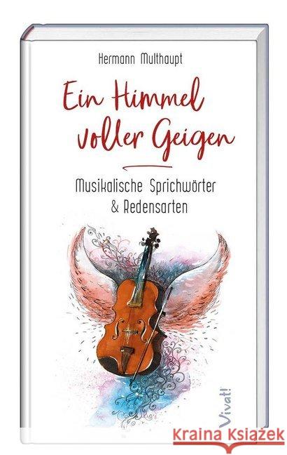 Ein Himmel voller Geigen : Musikalische Sprichwörter & Redensarten Multhaupt, Hermann 9783746256719 St. Benno - książka