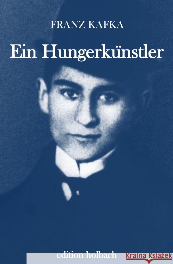 Ein Hungerkünstler : Vier Geschichten Kafka, Franz 9783750297784 epubli - książka