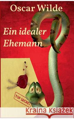 Ein idealer Ehemann Oscar Wilde Michael Rasmus Schernikau 9783738657722 Books on Demand - książka