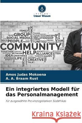 Ein integriertes Modell fur das Personalmanagement Amos Judas Mokoena A A Braam Rust  9786205774014 Verlag Unser Wissen - książka