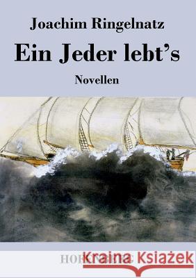 Ein Jeder lebt's: Novellen Joachim Ringelnatz 9783843037983 Hofenberg - książka