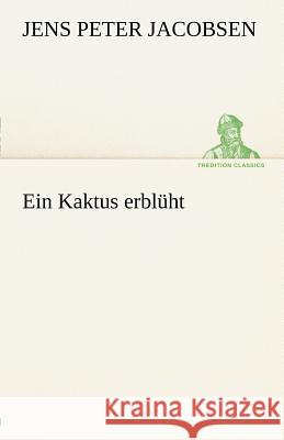 Ein Kaktus erblüht Jacobsen, Jens P. 9783842490963 TREDITION CLASSICS - książka