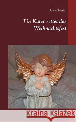 Ein Kater rettet das Weihnachtsfest Uwe Goeritz 9783748128632 Books on Demand - książka