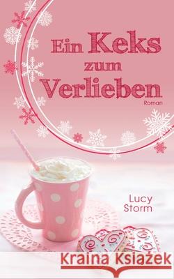Ein Keks zum Verlieben Lucy Storm 9783752880700 Books on Demand - książka