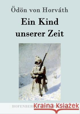 Ein Kind unserer Zeit Odon Von Horvath 9783843097543 Hofenberg - książka