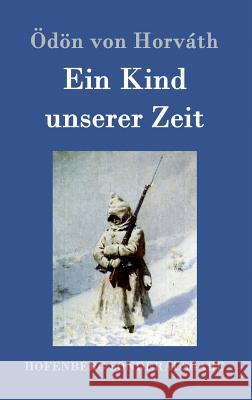 Ein Kind unserer Zeit Odon Von Horvath 9783843097550 Hofenberg - książka