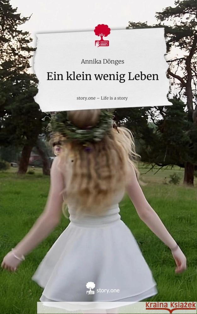 Ein klein wenig Leben. Life is a Story - story.one Dönges, Annika 9783711591524 story.one publishing - książka