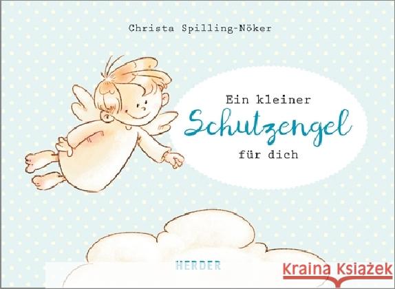 Ein kleiner Schutzengel für dich Spilling-Nöker, Christa 9783451377730 Herder, Freiburg - książka