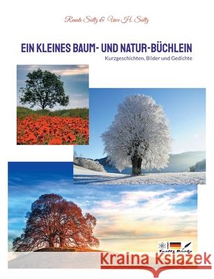 Ein kleines Baum- und Natur-Büchlein: Kurzgeschichten, Bilder und Gedichte Renate Sültz, Uwe H Sültz 9783755781882 Books on Demand - książka
