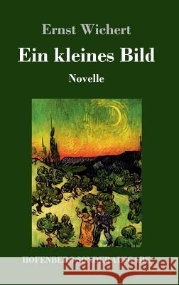 Ein kleines Bild: Novelle Wichert, Ernst 9783743724983 Hofenberg - książka