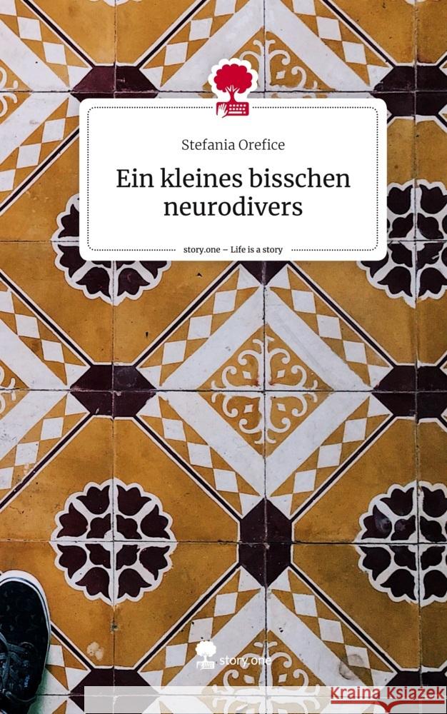 Ein kleines bisschen neurodivers. Life is a Story - story.one Orefice, Stefania 9783710839924 story.one publishing - książka