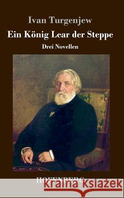 Ein König Lear der Steppe: Drei Novellen Ivan Turgenjew 9783743727205 Hofenberg - książka