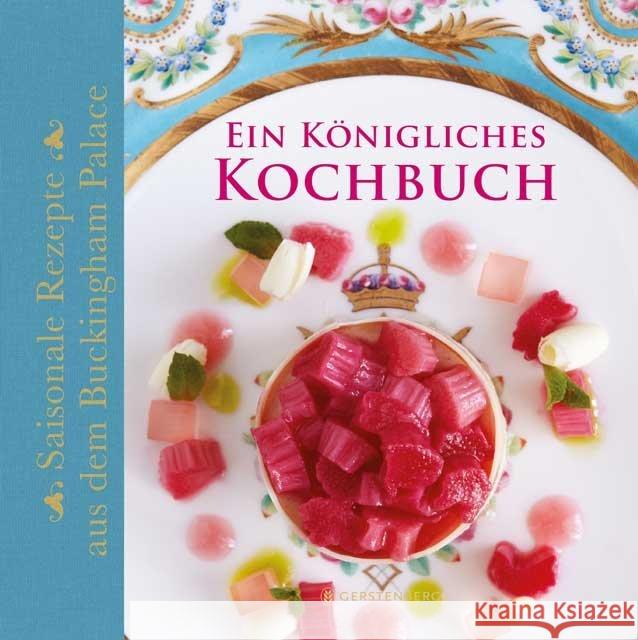 Ein Königliches Kochbuch : Saisonale Rezepte aus dem Buckingham Palace Flanagan, Mark; Griffiths, Edward 9783836920933 Gerstenberg Verlag - książka