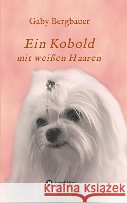 Ein Kobold Mit Weissen Haaren Bergbauer, Gabriela 9783849593247 Tredition Gmbh - książka
