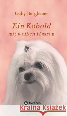 Ein Kobold Mit Weissen Haaren Bergbauer, Gabriela 9783849593254 Tredition Gmbh - książka