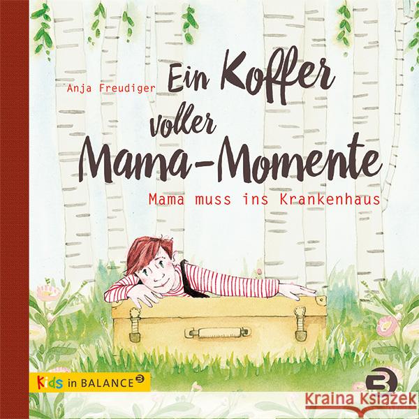 Ein Koffer voller Mama-Momente : Mama muss ins Krankenhaus Freudiger, Anja 9783867391498 Balance buch + medien - książka