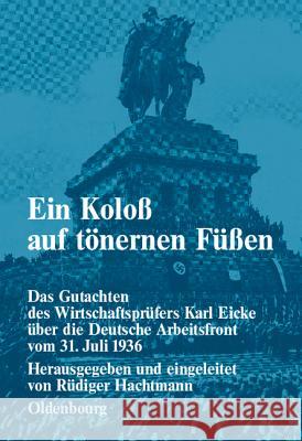 Ein Koloß auf tönernen Füßen Hachtmann, Rüdiger 9783486579888 Oldenbourg Wissenschaftsverlag - książka