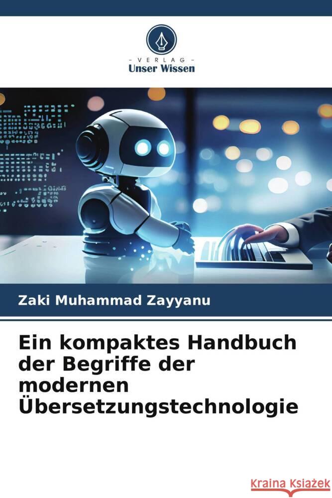 Ein kompaktes Handbuch der Begriffe der modernen ?bersetzungstechnologie Zaki Muhamma 9786207331949 Verlag Unser Wissen - książka