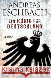 Ein Konig Fur Deutschland Andreas Eschbach 9783404160181 Gustav Lubbe Verlag GmbH - książka