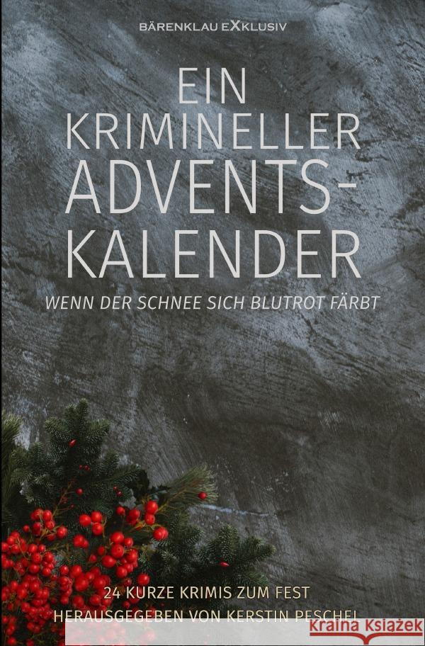 Ein krimineller Adventskalender - Wenn der Schnee sich blutrot färbt: 24 kurze Krimis zum Fest Kamp, Marie, Lochner, Stefan, Kickers, Carola 9783565096435 epubli - książka