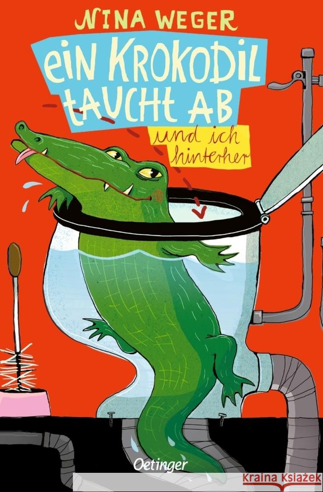 Ein Krokodil taucht ab und ich hinterher Weger, Nina Rosa 9783751202626 Verlag Friedrich Oetinger GmbH - książka