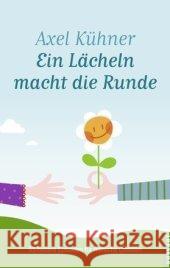 Ein Lächeln macht die Runde : 55 heitere Episoden für fröhliche Christen Kühner, Axel   9783761557730 Aussaat - książka