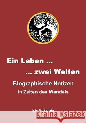 Ein Leben ... zwei Welten Eckstein, Kiu 9783743932975 Tredition Gmbh - książka