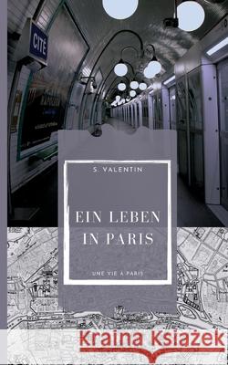 Ein Leben in Paris S. Valentin 9783819273827 Bod - Books on Demand - książka