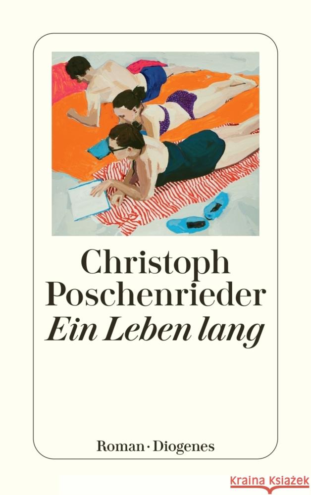 Ein Leben lang Poschenrieder, Christoph 9783257247107 Diogenes - książka