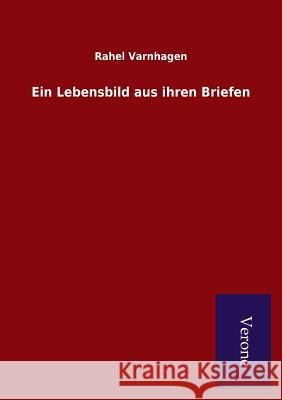 Ein Lebensbild aus ihren Briefen Varnhagen, Rahel 9789925000081 Salzwasser-Verlag Gmbh - książka