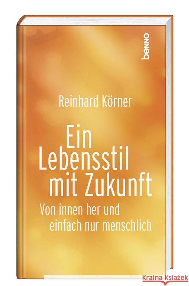 Ein Lebensstil mit Zukunft Körner, Reinhard 9783746266008 St. Benno - książka