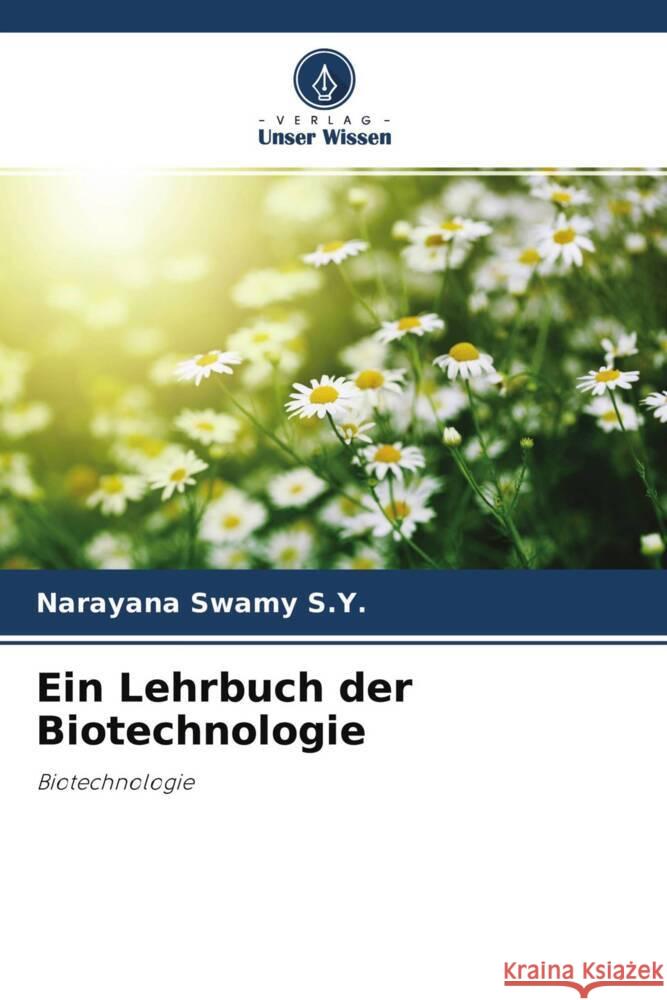 Ein Lehrbuch der Biotechnologie Swamy S.Y., Narayana 9786204388243 Verlag Unser Wissen - książka