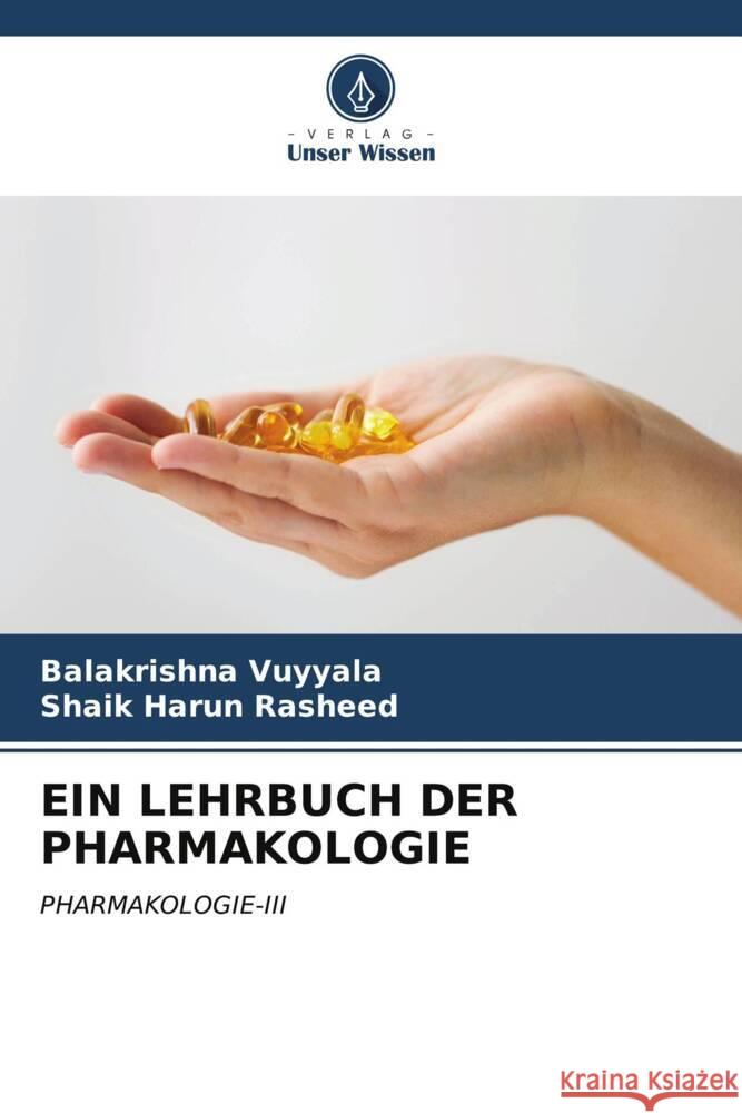 EIN LEHRBUCH DER PHARMAKOLOGIE Vuyyala, Balakrishna, Rasheed, Shaik Harun 9786206566427 Verlag Unser Wissen - książka