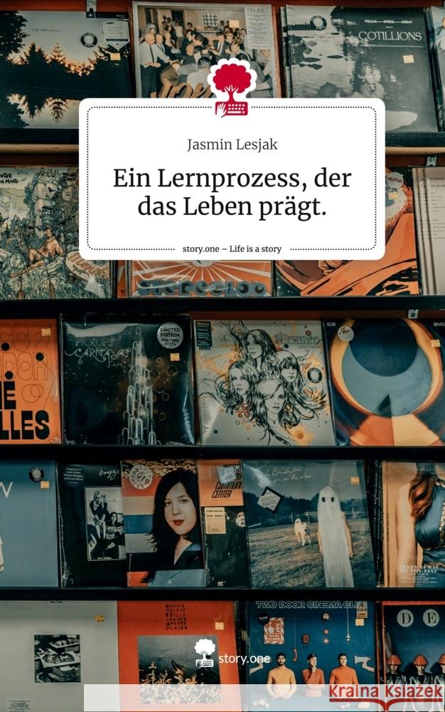 Ein Lernprozess, der das Leben prägt.. Life is a Story - story.one Lesjak, Jasmin 9783711527387 story.one publishing - książka