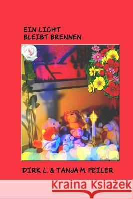 Ein Licht Bleibt Brennen D. Dirk L. Feile 9781515104056 Createspace - książka