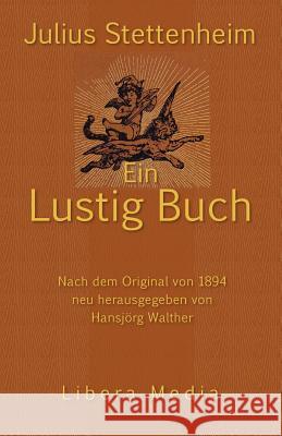 Ein Lustig Buch Hansjorg Walther Hansjorg Walther Julius Stettenheim 9781517516246 Createspace Independent Publishing Platform - książka