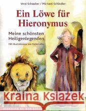 Ein Löwe für Hieronymus : Meine schönsten Heiligenlegenden Schauber, Vera Schindler, Michael   9783769815153 Don Bosco Verlag - książka