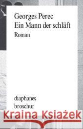 Ein Mann der schläft : Roman Perec, Georges 9783037342411 diaphanes - książka