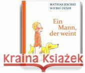 Ein Mann, der weint Jeschke, Mathias Oeser, Wiebke  9783356014143 Hinstorff - książka