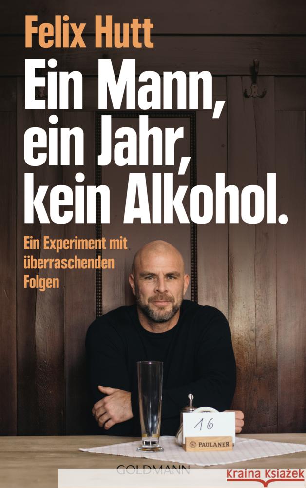 Ein Mann, ein Jahr, kein Alkohol. Hutt, Felix 9783442180141 Goldmann - książka