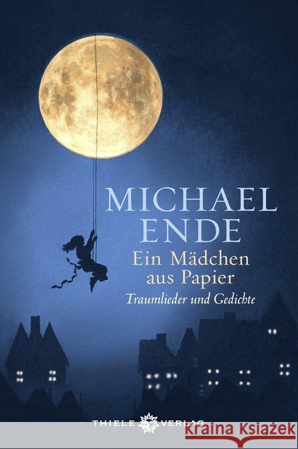 Ein Mädchen aus Papier : Traumlieder und Gedichte Ende, Michael 9783851794434 Thiele - książka