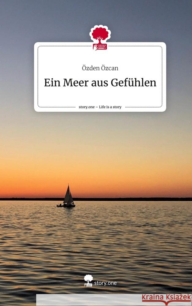 Ein Meer aus Gefühlen. Life is a Story - story.one Özcan, Özden 9783711526397 story.one publishing - książka