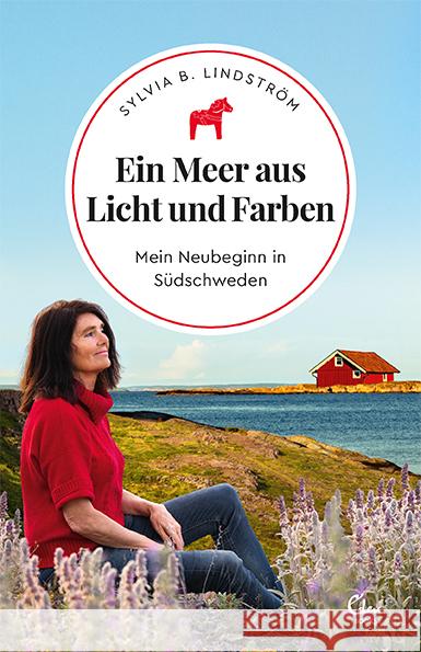 Ein Meer aus Licht und Farben Lindström, Sylvia B. 9783959103060 Eden Books - ein Verlag der Edel Verlagsgrupp - książka