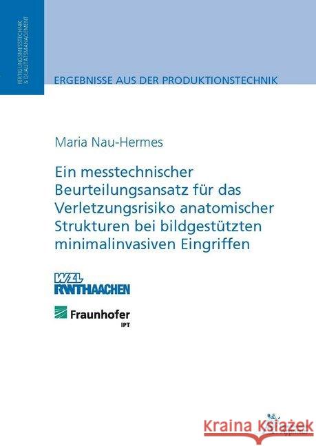 Ein messtechnischer Beurteilungsansatz für das Verletzungsrisiko anatomischer Strukturen bei bildgestützten minimalinvasiven Eingriffen : Diss. Nau-Hermes, Maria 9783863592585 Apprimus Verlag - książka