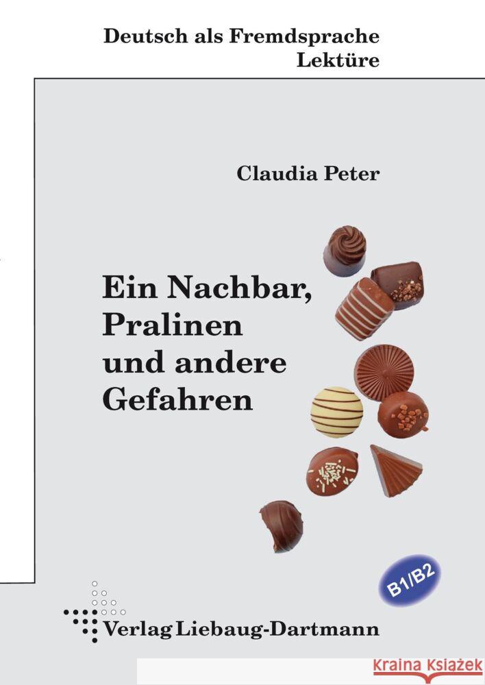 Ein Nachbar, Pralinen und andere Gefahren Peter, Claudia 9783964250117 Liebaug-Dartmann - książka